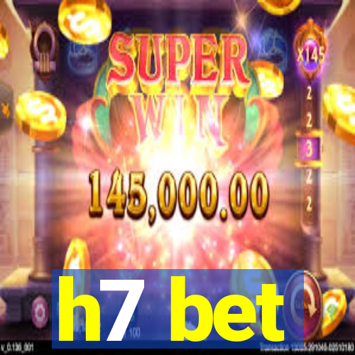 h7 bet